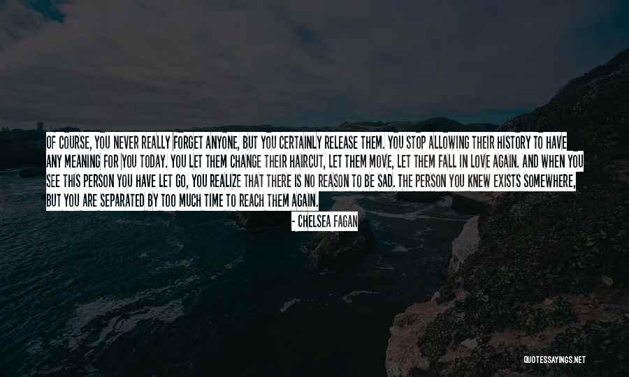 Love Separated Quotes By Chelsea Fagan Love Separated Quotes By Chelsea Fagan