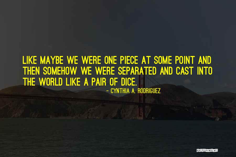 Love Separated Quotes By Cynthia A. Rodriguez Love Separated Quotes By Cynthia A. Rodriguez