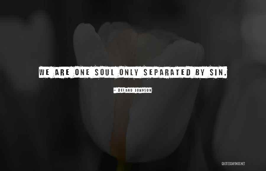 Love Separated Quotes By Delano Johnson Love Separated Quotes By Delano Johnson