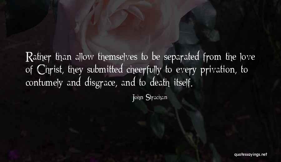 Love Separated Quotes By John Strachan Love Separated Quotes By John Strachan