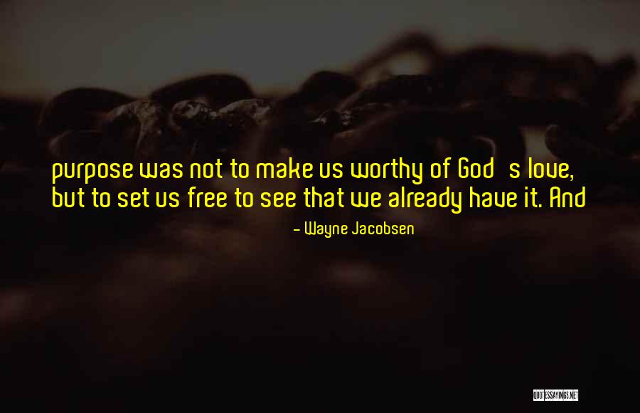 Love Set It Free Quotes By Wayne Jacobsen Love Set It Free Quotes By Wayne Jacobsen