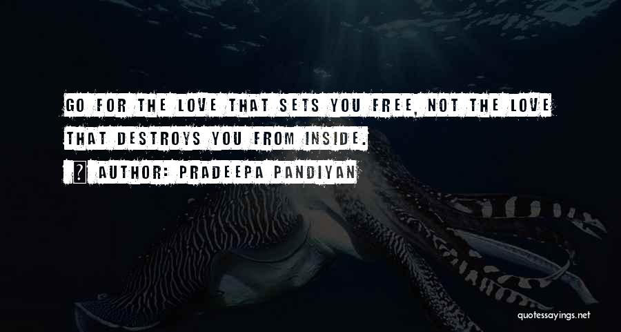 Love Sets You Free Quotes By Pradeepa Pandiyan