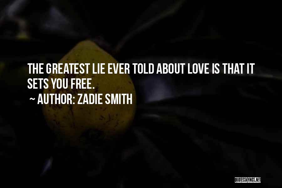 Love Sets You Free Quotes By Zadie Smith