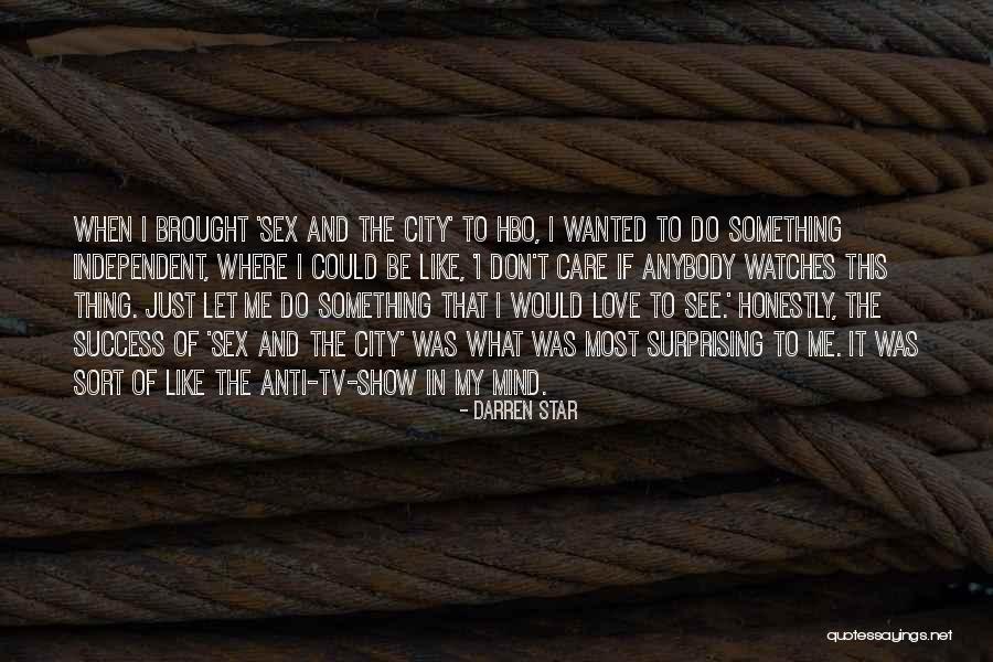 Love Sex And The City Quotes By Darren Star Love Sex And The City Quotes By Darren Star