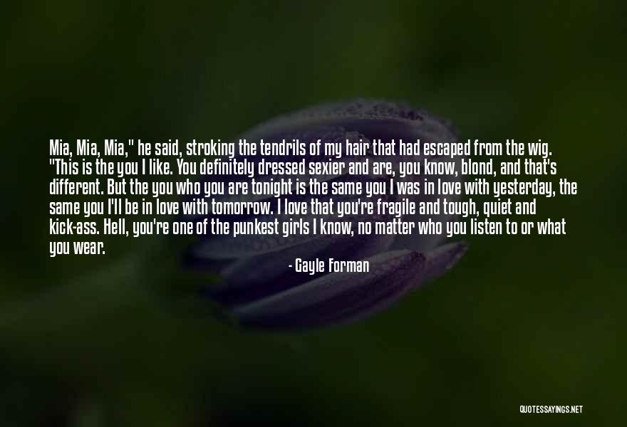 Love Sexier Quotes By Gayle Forman Love Sexier Quotes By Gayle Forman