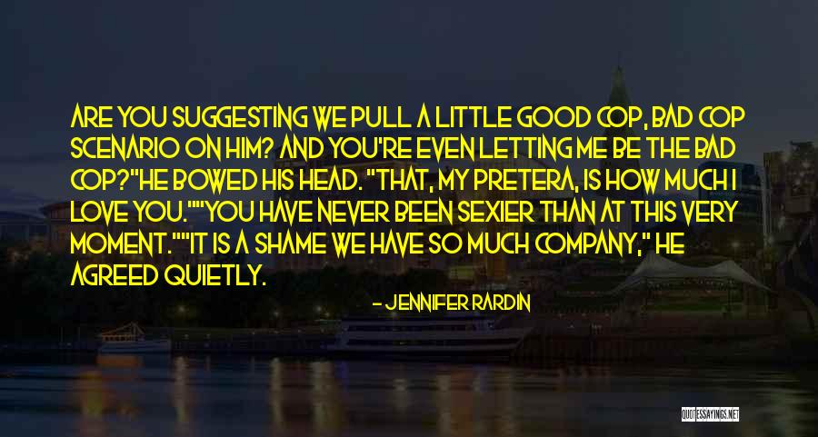 Love Sexier Quotes By Jennifer Rardin Love Sexier Quotes By Jennifer Rardin