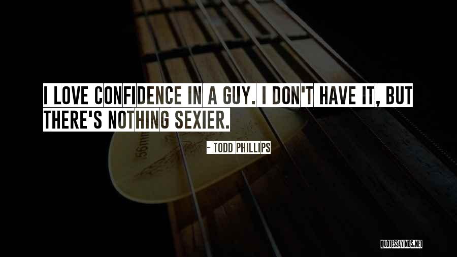 Love Sexier Quotes By Todd Phillips Love Sexier Quotes By Todd Phillips