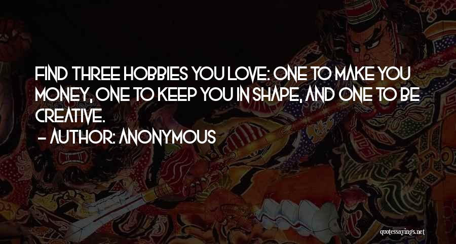 Love Shape Quotes By Anonymous