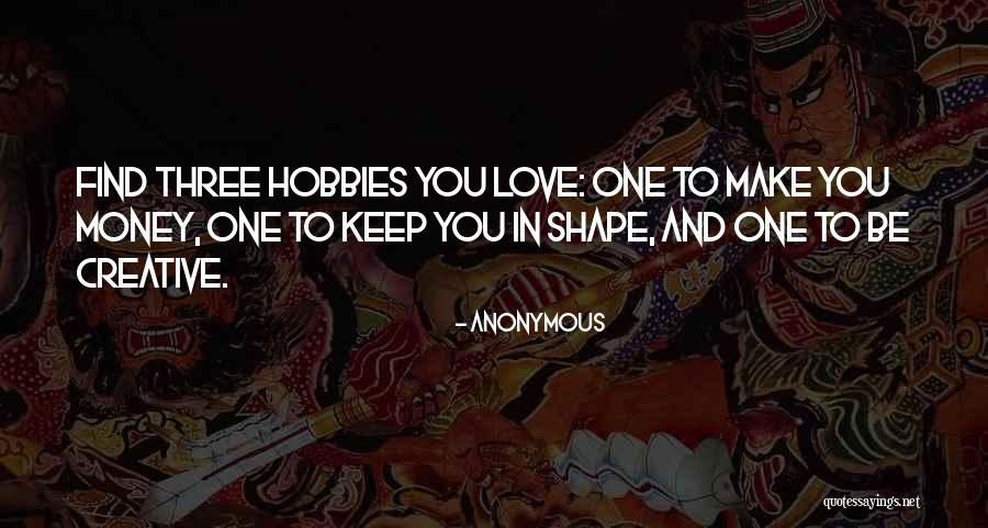 Love Shape Quotes By Anonymous