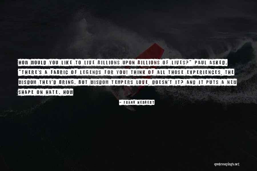 Love Shape Quotes By Frank Herbert Love Shape Quotes By Frank Herbert