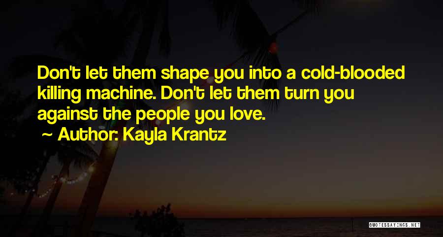 Love Shape Quotes By Kayla Krantz