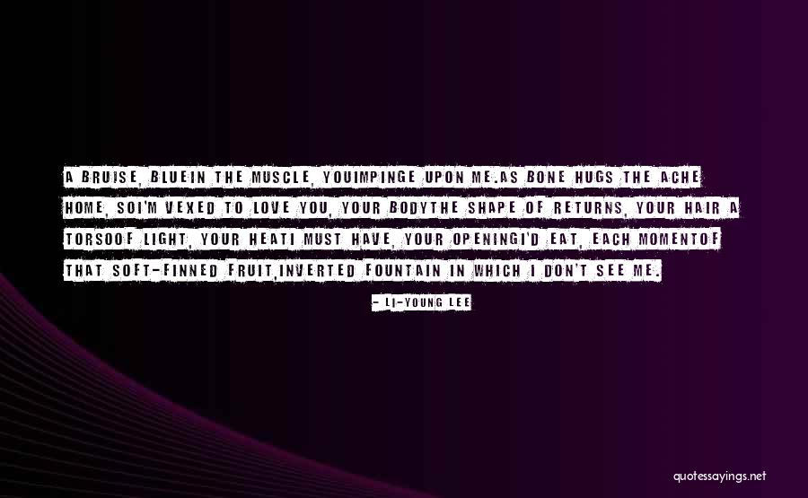 Love Shape Quotes By Li-Young Lee Love Shape Quotes By Li-Young Lee
