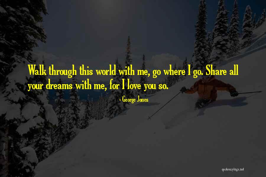 Love Share Quotes By George Jones Love Share Quotes By George Jones