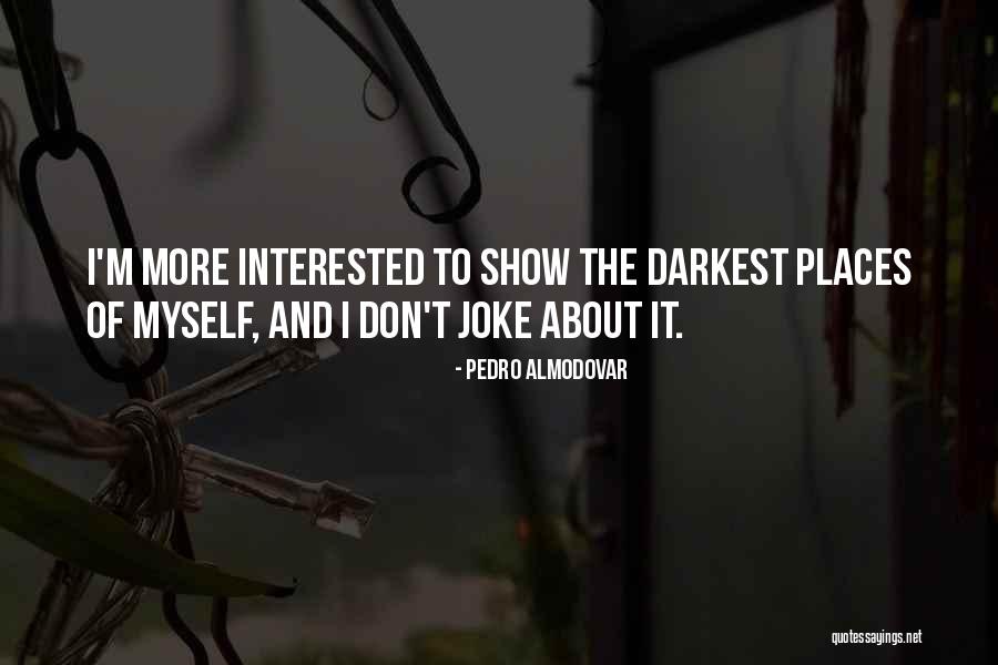 Love Shayri Quotes By Pedro Almodovar Love Shayri Quotes By Pedro Almodovar