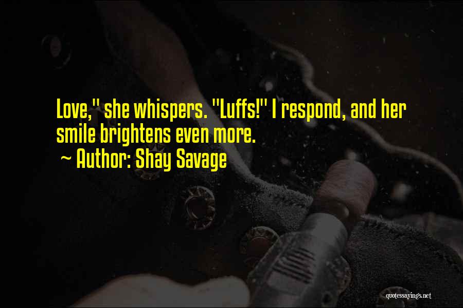 Love She Quotes By Shay Savage