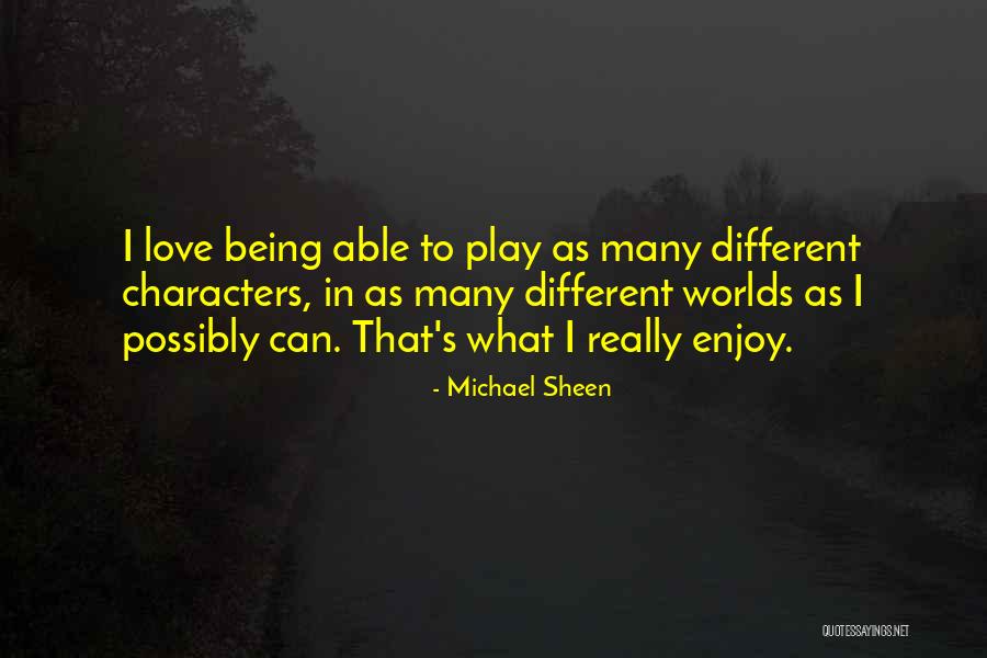 Love Sheen Quotes By Michael Sheen Love Sheen Quotes By Michael Sheen
