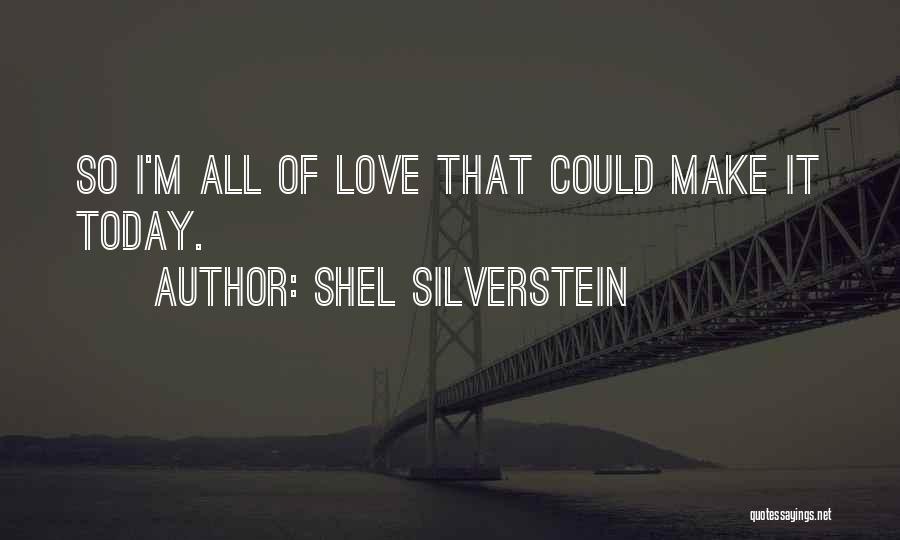 Love Shel Silverstein Quotes By Shel Silverstein