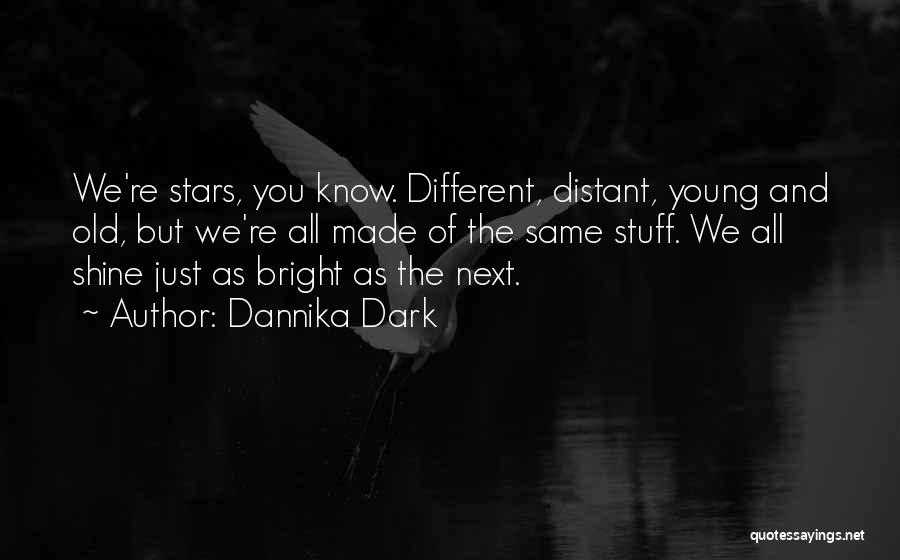 Love Shine Bright Quotes By Dannika Dark