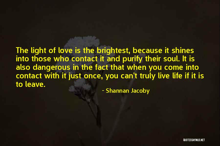 Love Shine Bright Quotes By Shannan Jacoby