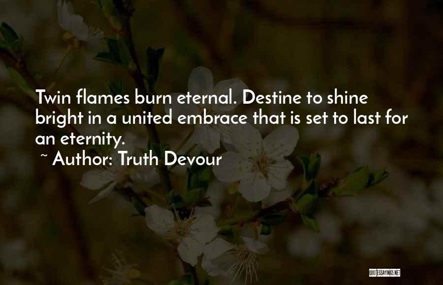 Love Shine Bright Quotes By Truth Devour