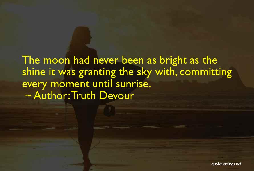 Love Shine Bright Quotes By Truth Devour