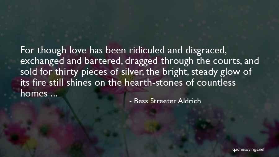 Love Shines Through Quotes By Bess Streeter Aldrich Love Shines Through Quotes By Bess Streeter Aldrich