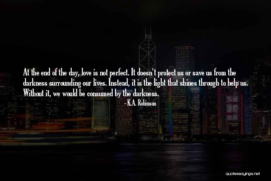 Love Shines Through Quotes By K.A. Robinson Love Shines Through Quotes By K.A. Robinson