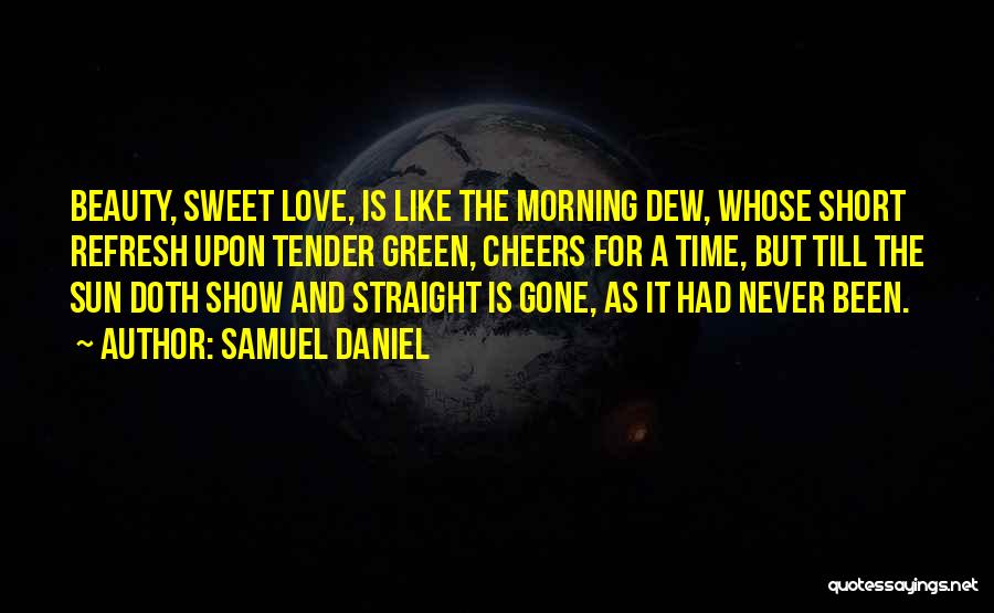 Love Short And Sweet Quotes By Samuel Daniel