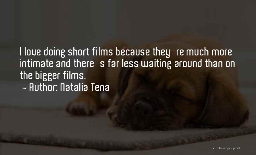 Love Short Quotes By Natalia Tena