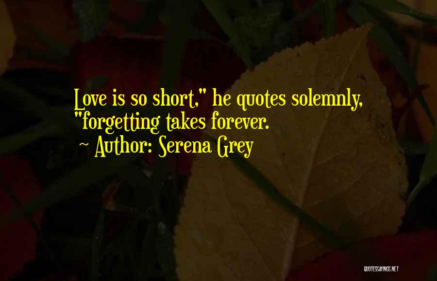 Love Short Quotes By Serena Grey