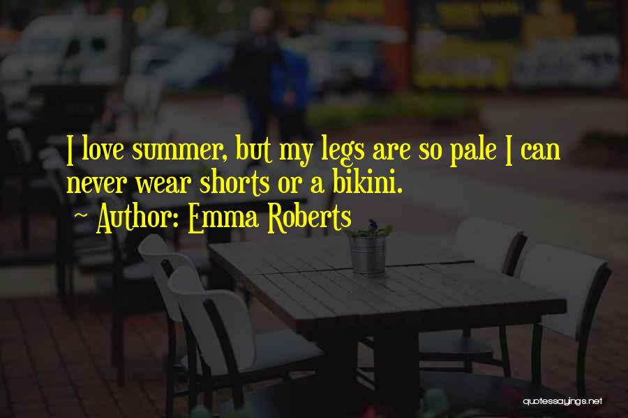 Love Shorts Quotes By Emma Roberts