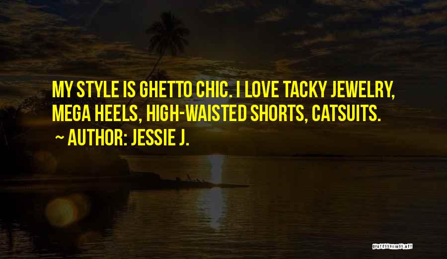 Love Shorts Quotes By Jessie J.