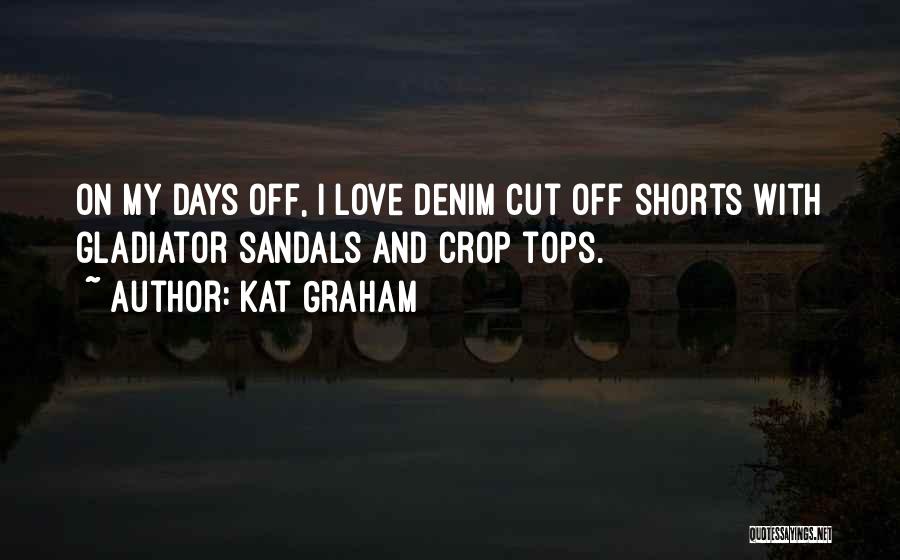 Love Shorts Quotes By Kat Graham