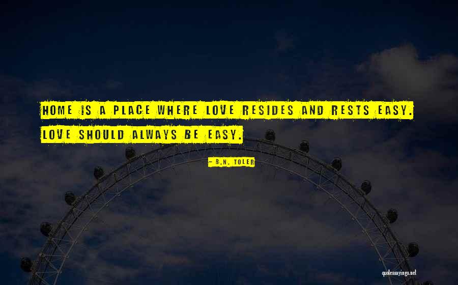 Love Should Be Easy Quotes By B.N. Toler Love Should Be Easy Quotes By B.N. Toler