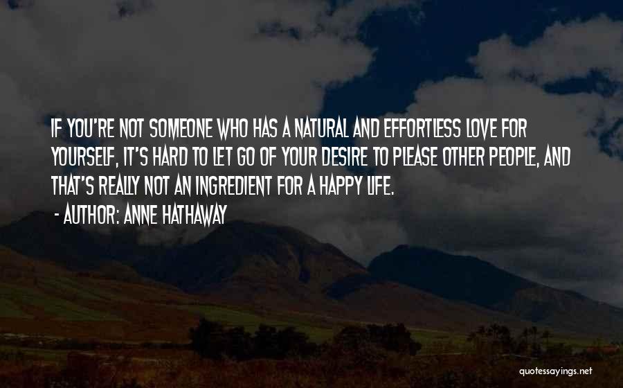 Love Should Be Effortless Quotes By Anne Hathaway