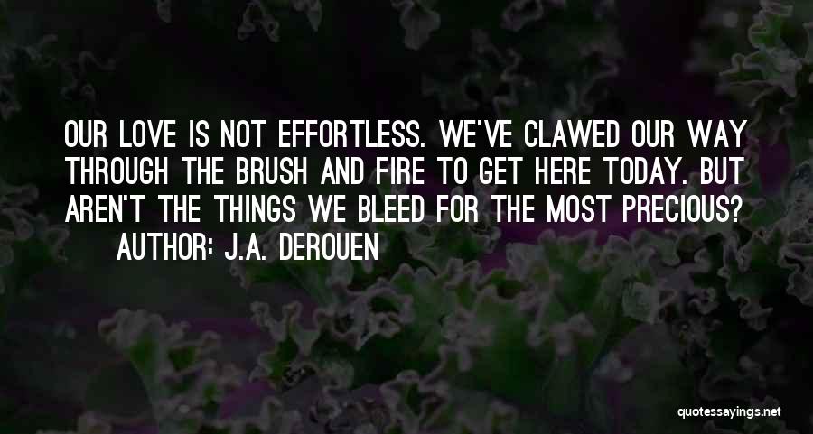 Love Should Be Effortless Quotes By J.A. DeRouen