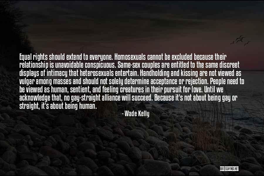 Love Should Be Equal Quotes By Wade Kelly Love Should Be Equal Quotes By Wade Kelly