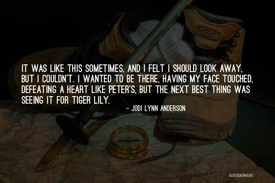 Love Should Be Felt Quotes By Jodi Lynn Anderson Love Should Be Felt Quotes By Jodi Lynn Anderson