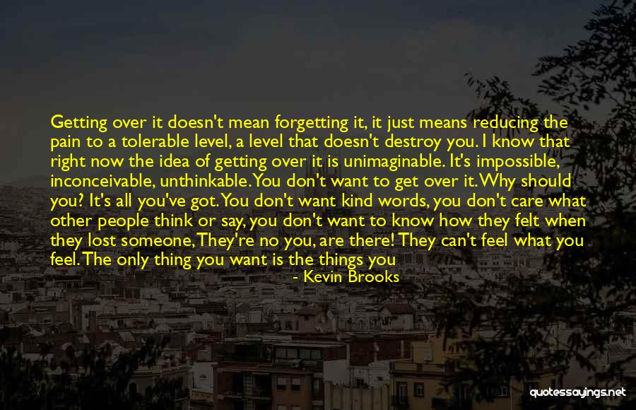 Love Should Be Felt Quotes By Kevin Brooks Love Should Be Felt Quotes By Kevin Brooks