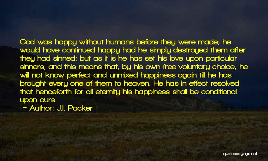 Love Should Not Be Conditional Quotes By J.I. Packer