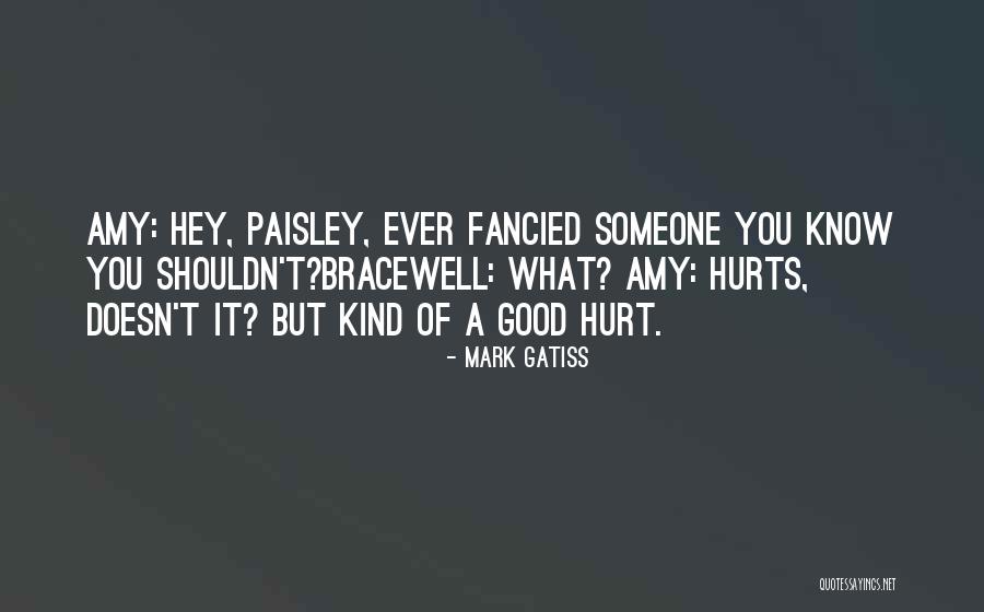 Love Shouldn't Hurt Quotes By Mark Gatiss