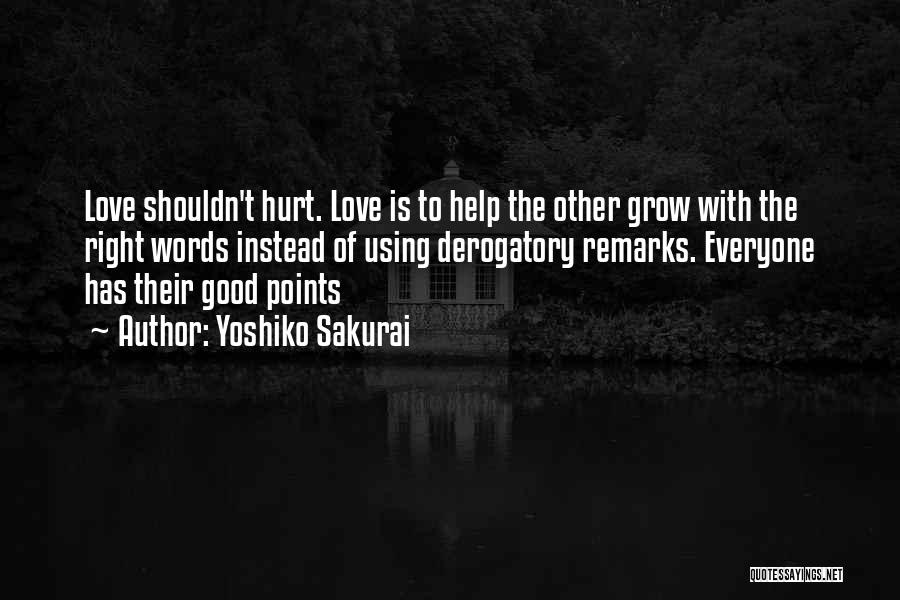 Love Shouldn't Hurt Quotes By Yoshiko Sakurai