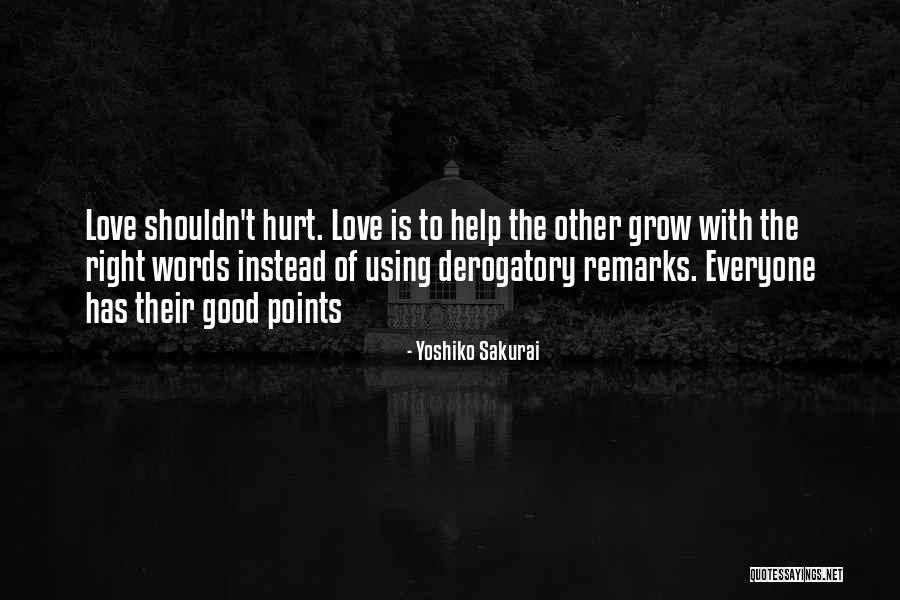 Love Shouldn't Hurt Quotes By Yoshiko Sakurai Love Shouldn't Hurt Quotes By Yoshiko Sakurai