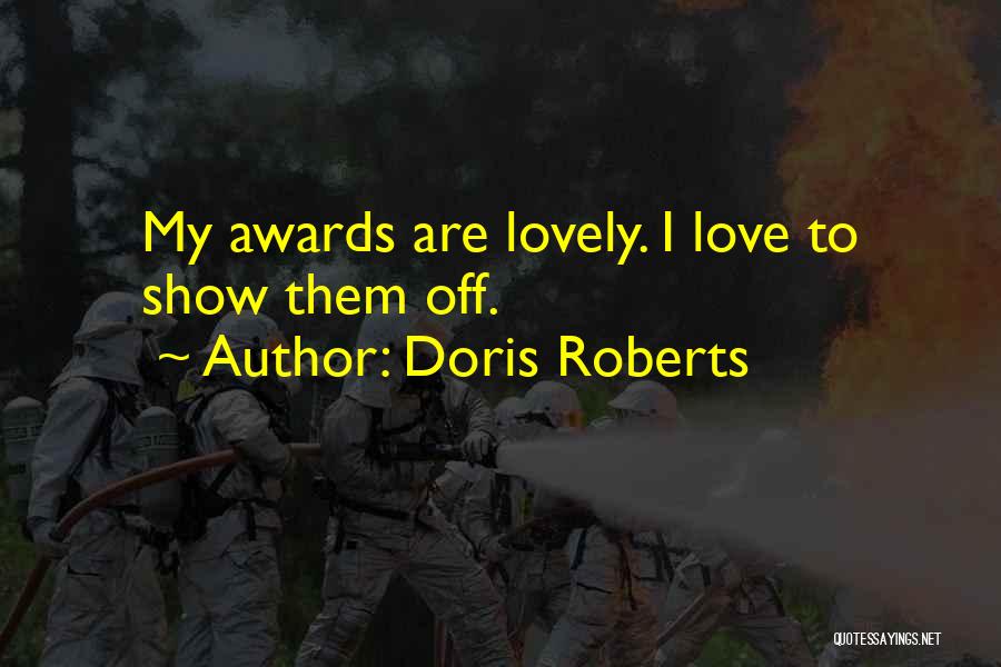 Love Show Off Quotes By Doris Roberts