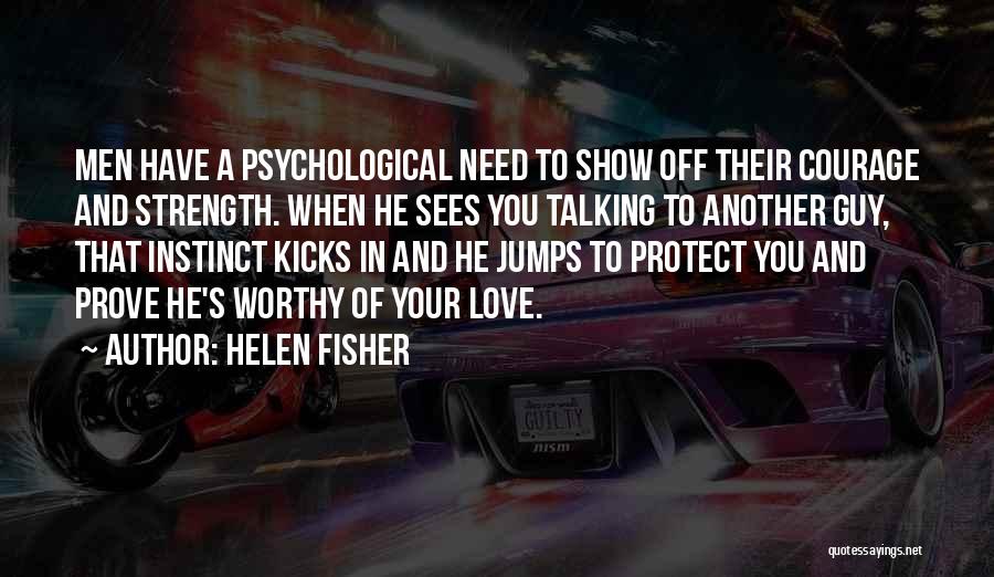 Love Show Off Quotes By Helen Fisher