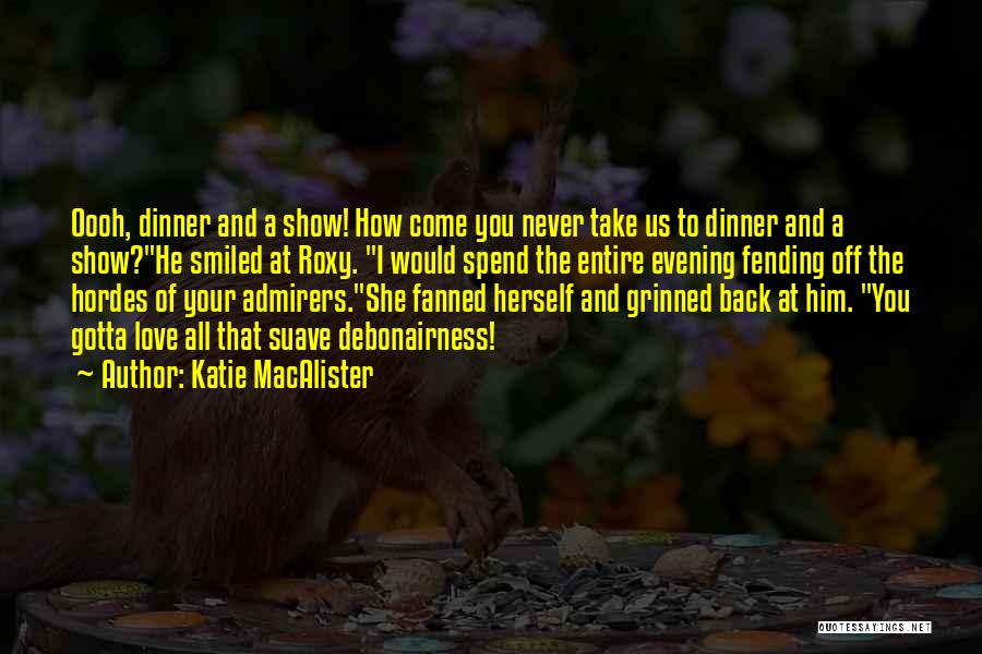 Love Show Off Quotes By Katie MacAlister