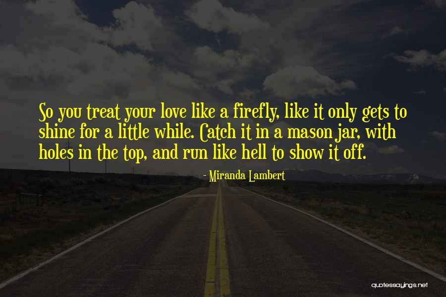 Love Show Off Quotes By Miranda Lambert