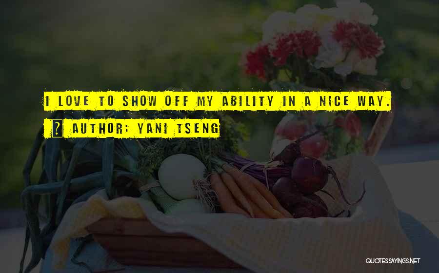 Love Show Off Quotes By Yani Tseng