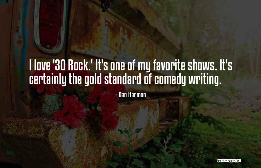 Love Shows Quotes By Dan Harmon Love Shows Quotes By Dan Harmon