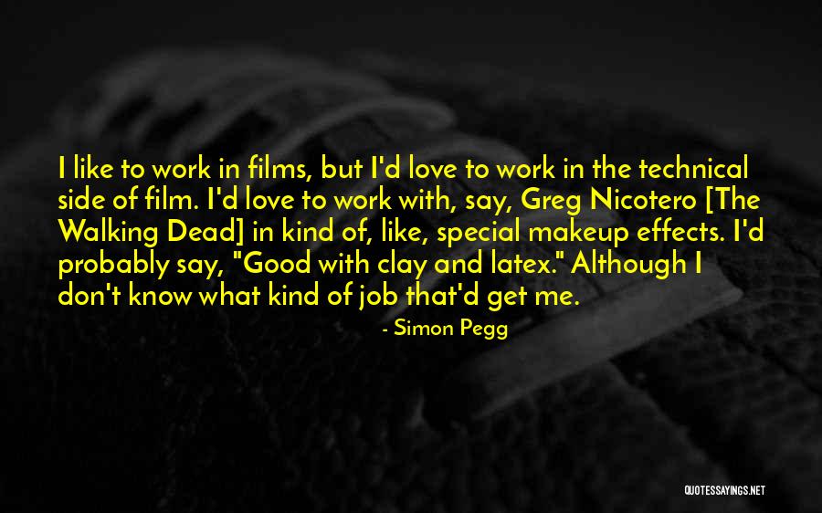 Love Side Effects Quotes By Simon Pegg